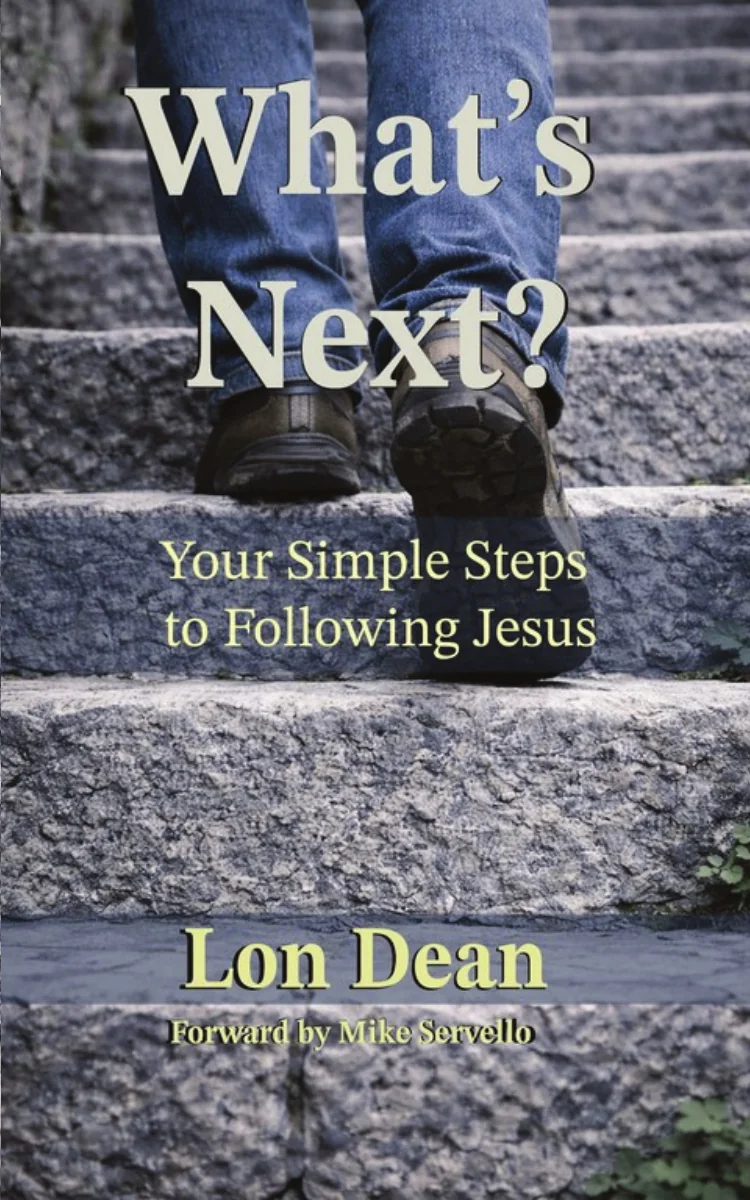 Front cover of What's Next? Your Simple Steps to Following Jesus by Lon Dean.